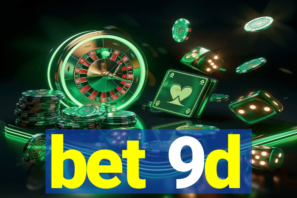 bet 9d